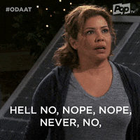 I Dont Think So No Way GIF by One Day At A Time
