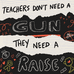 Teachers don't need a gun, they need a raise