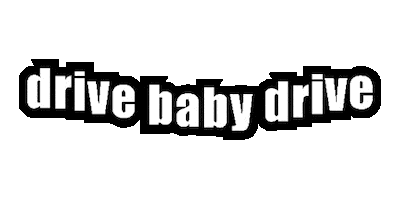 Drive Baby Drive Sticker