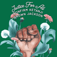 Fist with flowers and text, "Justice for all. Confirm Ketanji Brown Jackson".