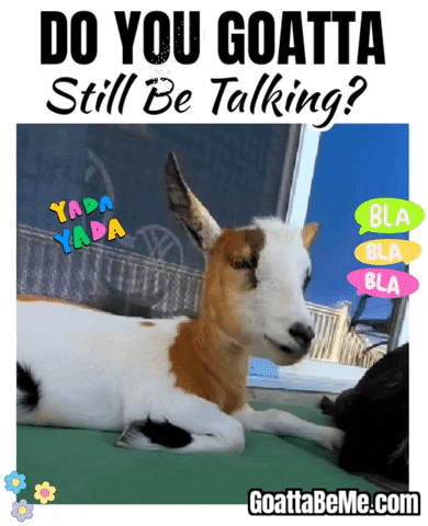 Stop Talking Yada Yada GIF by Goatta Be Me Goats! Adventures of Java, Toffee, Pumpkin and Cookie!!