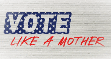 votelikeamother vote parents political vote like a mother GIF