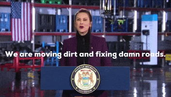 We Are Moving Dirt And Fixing Damn Roads GIF by Gretchen Whitmer