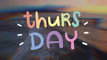 Text gif. The text, "Thursday" is written in rainbow and is overlaid in front of a pier that has waves slowly rolling in.