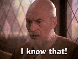 Celebrity gif. An annoyed Patrick Stewart says, "I know that! I haven't completely lost my mind, you know?" 