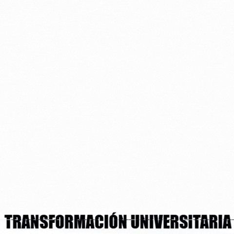 TransformacionUniversitaria tueresunl tusigue transformaciónuniversitaria GIF