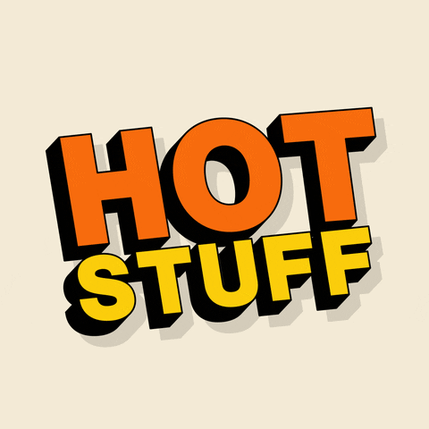 Text gif. Bold, orange and yellow block letters bounce around and hearts appear, text reads "Hey there hot stuff."