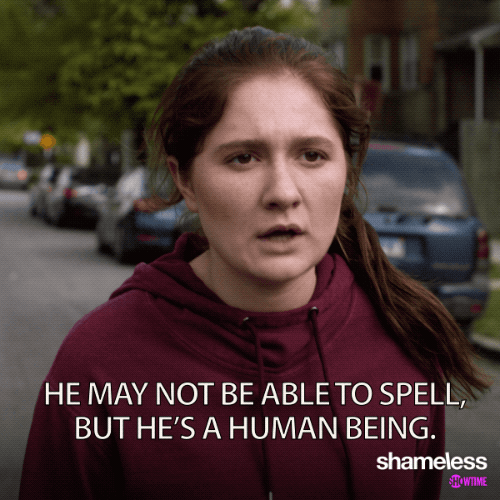 season 9 he may not be able to spell but hes a human being GIF by Shameless