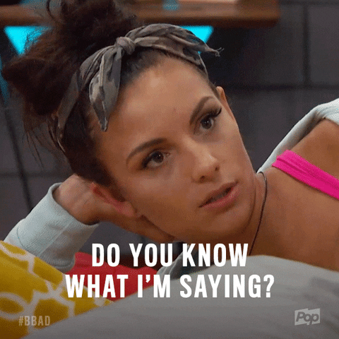 Do You Know What Im Saying GIFs - Get the best GIF on GIPHY