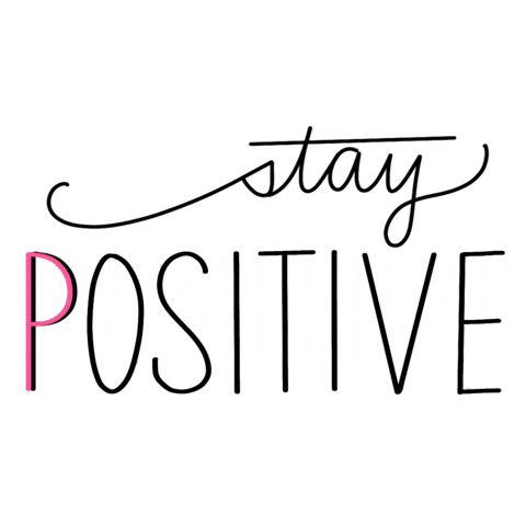 Stay Positive Good Vibes GIF by Positively Present