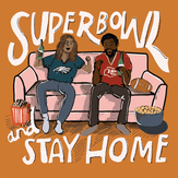 Superbowl and Stay Home