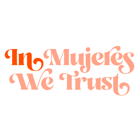In Mujeres We Trust Sticker by Adelante Mami
