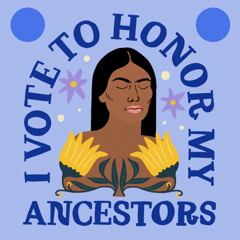 I Vote to Honor my Ancestors