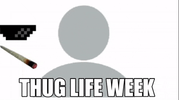 Thuglifeweek GIF