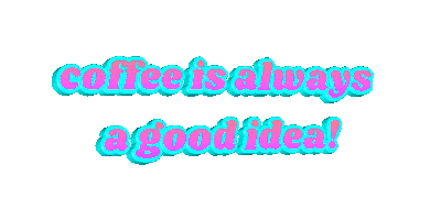 Coffee Is Always A Good Idea Sticker