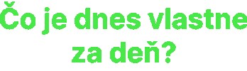 Co Je Dnes Vlastne Za Deň Sticker by EASYMATURITA