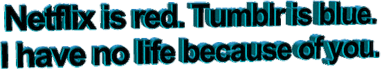 Netlflix Is Red Tumblr Is Blue I Have No Life Because Of You Sticker by AnimatedText