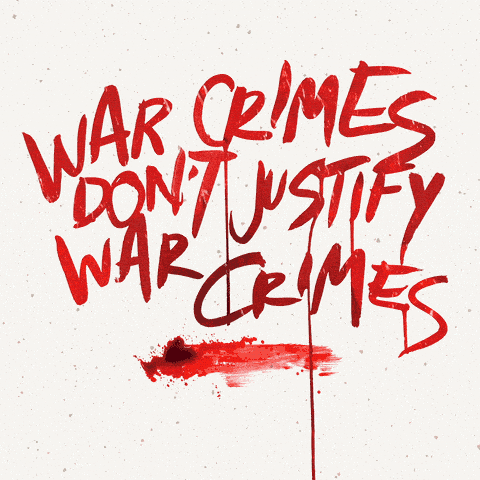 War crimes don't justify war crimes