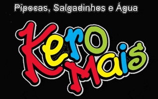 Kero Mais Pipocas e Salgadinhos GIF