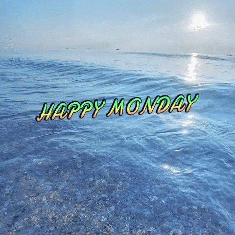 Text gif. A close up, frenzied shot of a glassy, clear ocean with the text "Happy Monday."  
