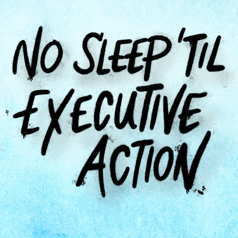 Digital art gif. Capitalized handwritten text over a white background reads, “No sleep ‘til executive action. A hand holding a can of lime green spray paint appears, underlining the words “Executive action.”