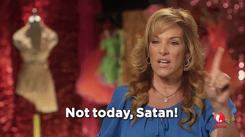Image result for not today satan, not today gif