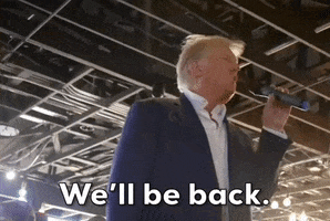 Well Be Back Donald Trump GIF by GIPHY News