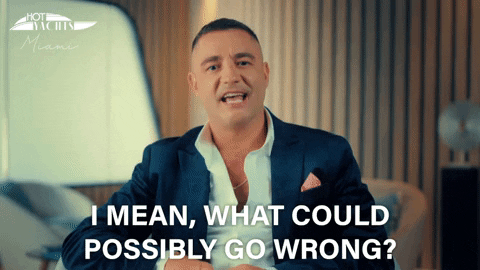Giphy - What Could Go Wrong Famous Last Words GIF by Hot Yachts Miami