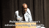 Perfectionism... 
