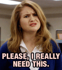 I Need It Please GIF