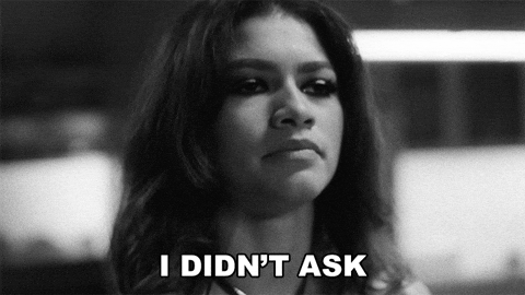 I Didnt Ask GIFs - Find & Share on GIPHY