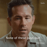 Never Quit Ryan Reynolds GIF by Welcome to Wrexham