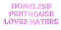 I Love Haters Sticker by Homeless Penthouse