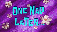 one nap later