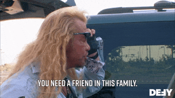 You Need A Friend