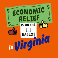 Digital art gif. Green dollar bill waves in front of an orange background above an animated red checkmark and two thumbs-up emojis with the message, “Economic relief is on the ballot in Virginia.”