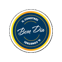 Construir Bom Dia Sticker by IL Constroi