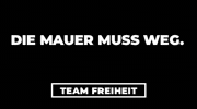 Mauer GIF by Team Freiheit