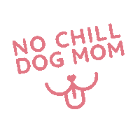 Dog Mom Sticker by No Chill Dog Mom