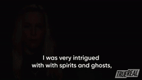 I Was Intrigued With Ghosts