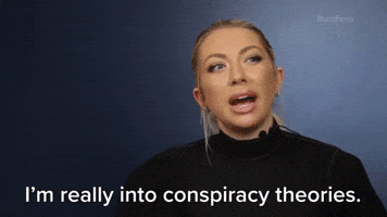 I'm Really Into Conspiracy Theories 