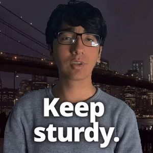 Keep sturdy.