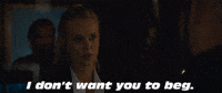 Don't Want You To Beg