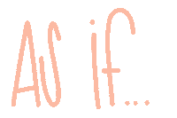 As If Whatever Sticker