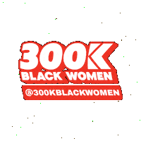 Black Owned Business Sticker by 300K Black Women
