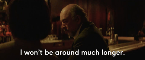 I Won't Be Around Much Longer