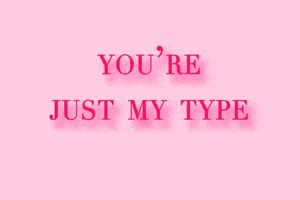 Just My Type
