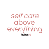 Self Care Above Everything Babes Xo Sticker