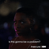 Is This Gonna Be A Problem?