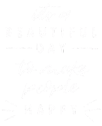Its A Beautiful Day To Make People Happy Sticker by Hawley Crescent Catering & Events